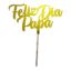 Imagen de Topper feliz día papá 12 cm